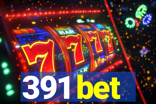 391 bet